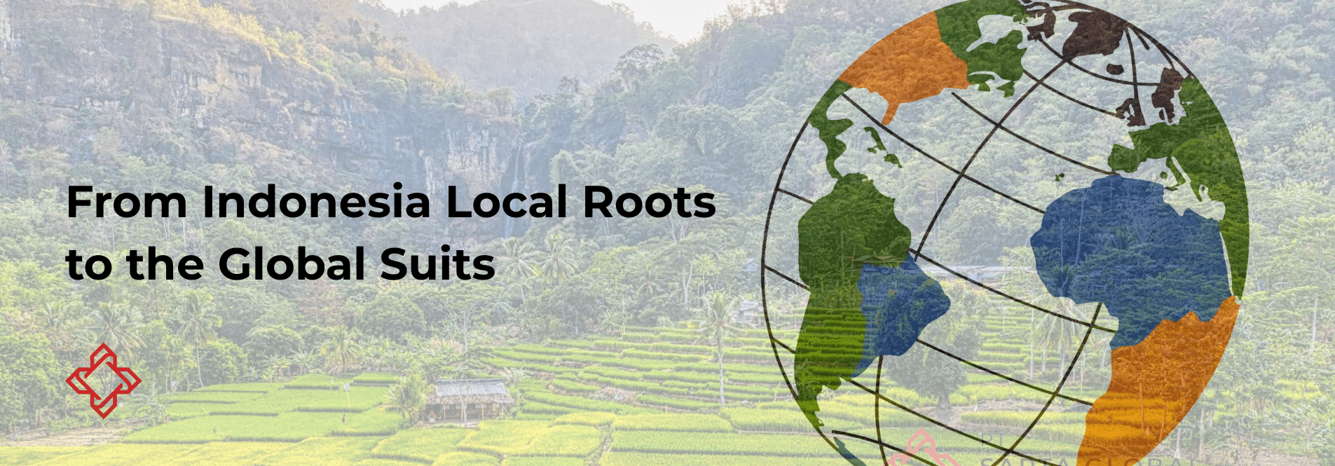 From Indonesia Local Roots to the Global Suits